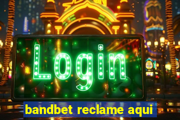 bandbet reclame aqui